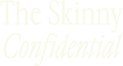 The Skinny Confidential